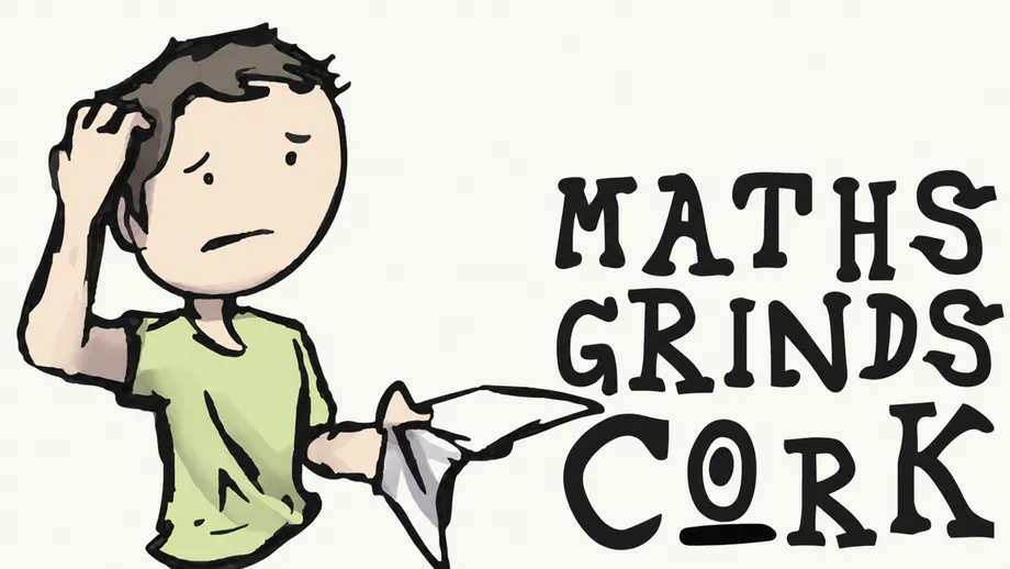 Maths Grinds Cork — cartoon of a student puzzling over a maths problem, beside hand-lettered ‘Maths Grinds Cork’ text